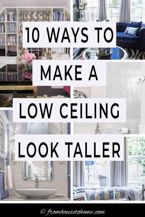 Low Ceilings: 10 Easy Ways To Make A Low Ceiling Look Higher Low Ceiling Bedroom, Floor To Ceiling Curtains, Floor To Ceiling Bookshelves, Hallway Ceiling, Low Ceiling Lighting, Ceiling Trim, Mirror Ceiling, Ceiling Curtains, Interior Decorating Tips