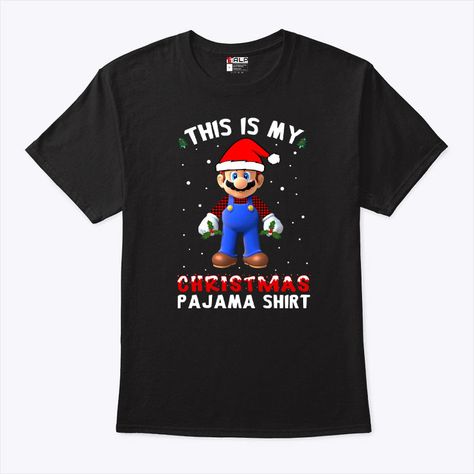 Mario Christmas T Shirt This Is My Christmas Pajama Shirt