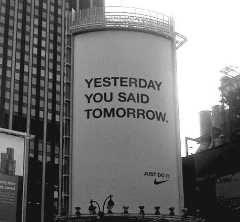 True, true. Positiva Ord, Yesterday You Said Tomorrow, Funny Commercial Ads, Nike Ad, Lev Livet, Inspirerende Ord, Funny Commercials, Commercial Ads, Motiverende Quotes