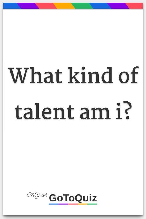 What Quote Am I, Who Is Your Color Person, What Character Am I, Which Color Am I, Talents List, List Of Talents, Quizzes For Fun, Fun Quiz, What Am I