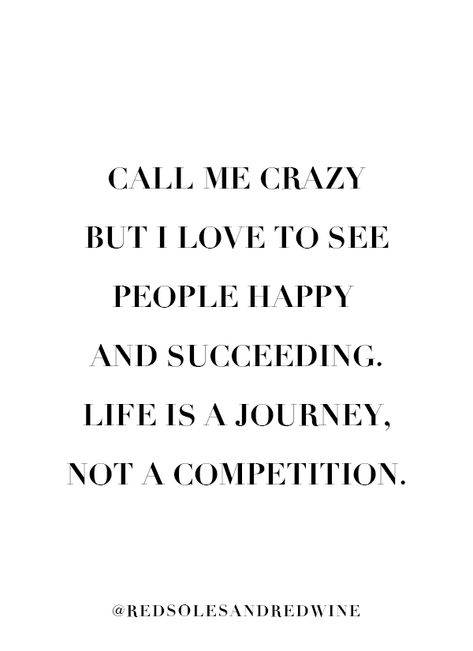 Support Others Success Quotes, A Woman Should Be Two Things, Being Competitive Quotes, Life Is A Journey Not A Competition, Quotes About Being Competitive, Women Who Dont Support Other Women, Its Not Personal Quotes, Sit With Women Quotes, Friends Success Quotes