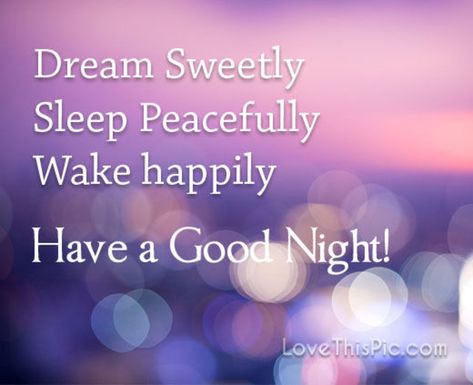 10 Night Time Quotes To Wish You A Goodnight! Sunday Goodnight Quotes, Goodnight My Friend Sweet Dreams, Tuesday Night Quotes, Goodnight Quotes Positive, Sweet Goodnight Quotes, Sweet Dreams Quotes For Him, Good Night Tuesday, Sunday Night Quotes, Night Time Quotes