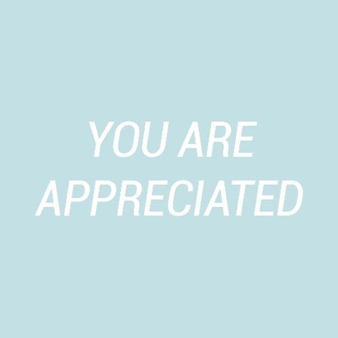 and if you don't think you're appreciated, I appreciate you. I may be small and only one person and just another username but thank you for doing you. -z We Appreciate You, Alluring Quotes, Amazing Husband, I Hate Everything, Love My Best Friend, Radiate Positivity, Families Are Forever, I Really Appreciate, Customer Appreciation