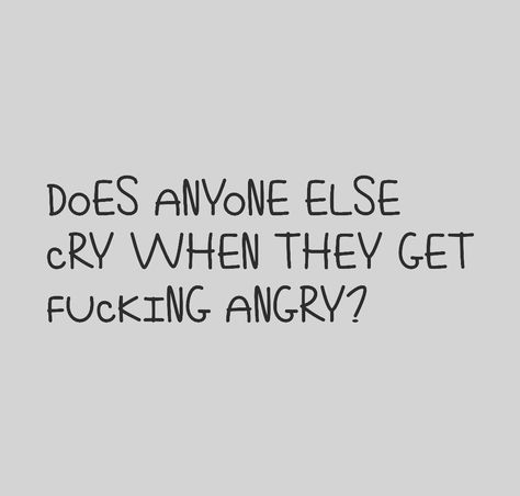Humour, Why Are You Angry, Crying When Angry, Mad Quotes Angry Feelings, Why Do I Get Angry So Easily, Angry Quotes Rage, Angry Quotes Rage Feelings, Angry Aesthetics, Angry Crying