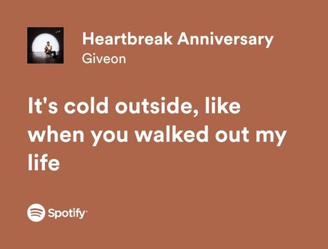 Spotify Quotes Anniversary Quotes, Like I Want You Giveon Spotify Lyrics, Heartbreak Anniversary Lyrics Edit, Heartbreak Anniversary Music, Givēon Wallpaper, Anniversary Songs, Spotify Lyrics, Ios 16, Pretty Lyrics