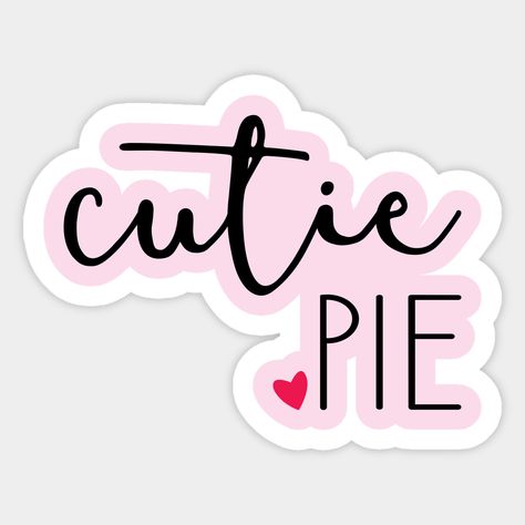 Cutie pie phrase in black text with tiny hot pink heart -- Choose from our vast selection of stickers to match with your favorite design to make the perfect customized sticker/decal. Perfect to put on water bottles, laptops, hard hats, and car windows. Everything from favorite TV show stickers to funny stickers. For men, women, boys, and girls. Moto Stickers, Cutie Sticker, Pie Sticker, Happy Birthday Stickers, Birthday Bestie, Hot Pink Heart, Happy Birthday Bestie, Handmade Photo Frames, Hamper Gift