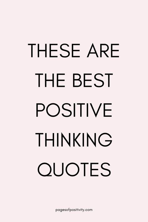 a pin that says in a large font These are the Best Positive Thinking Quotes Seeing The Positive Quotes, I Love Positive People Quotes, Happy Positive Quotes Inspiration, Motivational Quotes Happiness, Do Good Things Quotes, Something Positive Quote, Quotes To Live By Inspirational Motivation, You Are Beautiful Inside And Out Quotes, Trending Quotes Inspirational