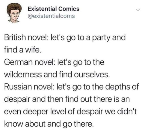 There's nothing like the taste of stale russian despair Literary Humor, Literature Humor, Need A Break, History Memes, Skyfall, Book Memes, Classic Literature, Book Humor, What’s Going On