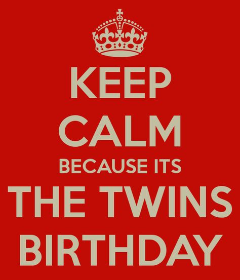 Happy Birthday Twins Quotes | keep-calm-because-its-the-twins-birthday Humour, Keep Calm Quotes, Twin Quotes, Dont Poke The Bear, Poke The Bear, A State Of Trance, Another Year Older, Keep Calm And Drink, Carmen Sandiego