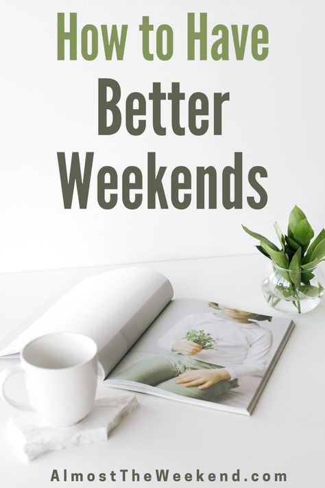 How to Have Better Weekends Organisation, Perfect Day Aesthetic, Healing Phase, 15 Minute Morning Yoga, Weekend Goals, Weekend Aesthetic, Work Life Balance Tips, Weekend Ideas, Better Days Are Coming