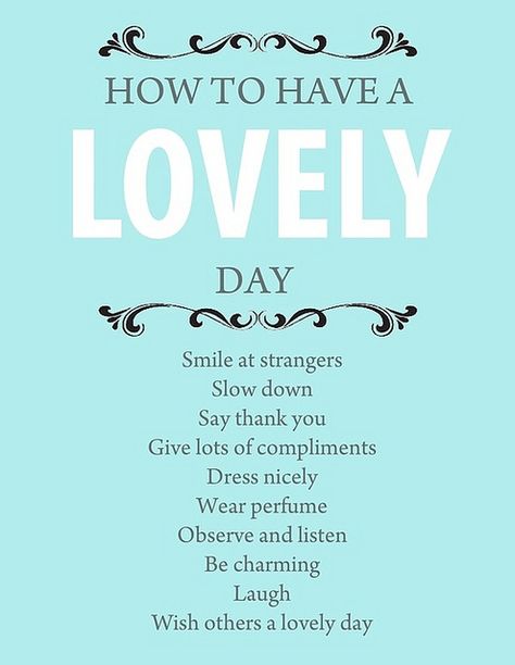 How to have a lovely day :) Positive Thoughts, Potpourri, Positiva Ord, Life Quotes Love, Quotable Quotes, Good Advice, Great Quotes, Beautiful Words, Inspirational Words