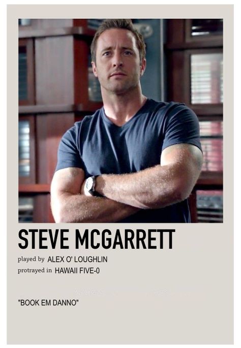 Steve Mcgarrett, Posters Minimalist, Hawaii Five O, Alex O'loughlin, Movie Posters Minimalist, Bullet Journaling, Favorite Tv Shows, Album Covers, Tv Series