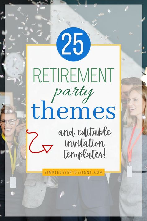 retirement party theme ideas Retirement Invites Ideas, Retirement Invitation Ideas, Simple Desert, Retirement Party Themes, Party Invitation Templates, Easy Fundraisers, Church Fundraisers, Party Theme Ideas, Promotion Party