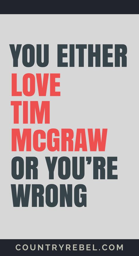 Tim McGraw Songs - You Either Love Tim Mc Graw or You're Wrong.... Check out his… Tim Mc Graw, Tim Mcgraw Lyrics, Tim Mcgraw Songs, Tim And Faith, Tim Mcgraw Faith Hill, Quotes Photography, Best Country Singers, Everything Country, Upbeat Songs