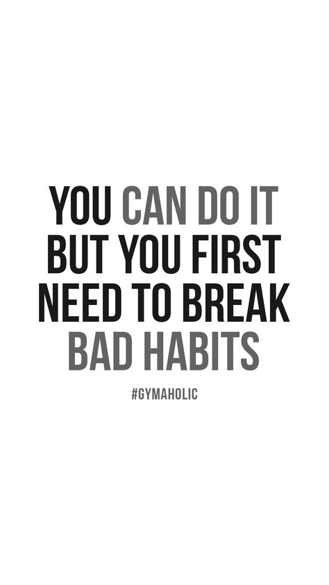 Breaking Bad Habits Quotes, Bad Habits Quotes, Fitness Journey Quotes, Gains Quote, Habits Quotes, Workout Quote, Habit Quotes, Health Quotes Inspirational, Break Bad Habits