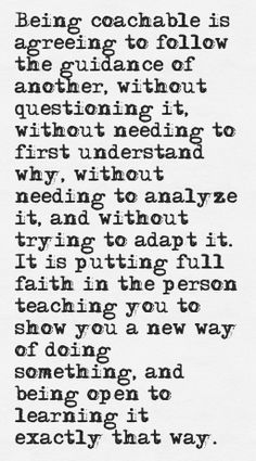 Coachability is the continual choice one makes to consistently remain humbly maluable within your master's will, aka- your best interests-. Sport Quotes, Leadership Quotes, Stradivarius Violin, Team Motivation, Team Quotes, Coach Quotes, Sports Quotes, Work Quotes, Hard Time