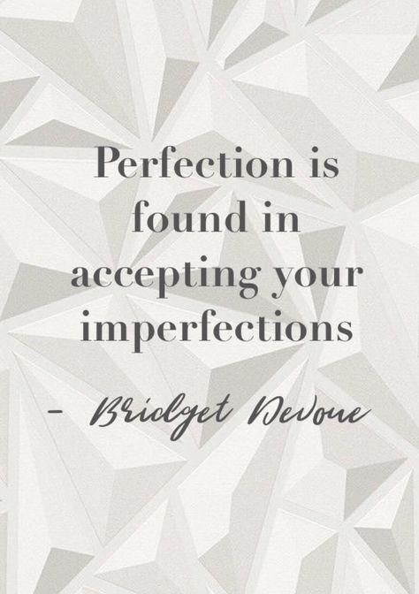 Perfection is found in accepting your imperfections - Bridget Devoue Wallpaper Quotes, Bible Quotes, Perfection Is Found In Accepting Your Imperfections, Accepting Imperfection Quotes, Bridget Devoue, Imperfection Quotes, Bible Quotes Wallpaper, Quotes Wallpaper, Im Not Perfect