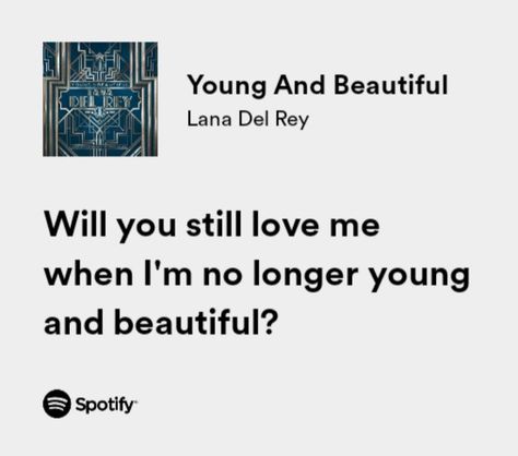 Lana Song Quotes, Quotes From Music Artists, Lana Del Rey Songs Spotify, Young And Beautiful Lana Del Rey Lyrics, Lana Del Ray Song Lyrics, Spotify Lyrics Lana Del Rey, Lana Del Rey Song Quotes, Lana Del Rey Young And Beautiful, Lana Del Rey Lyrics Spotify