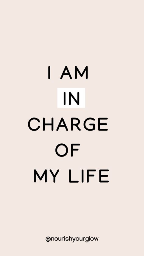 I Am In Charge Of My Life, Life Affirming Quotes, I Am Happy With My Life, Positive Quotes For Life Encouragement, My Life Quotes, Positive Quotes For Life Happiness, Mindset Affirmations, I Am Quotes, Now Quotes