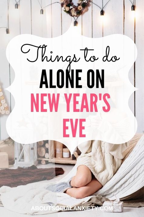 Lonely New Years Eve, Things To Do Alone On New Years Eve, How To Celebrate New Year Alone, Alone New Year, Spending New Years Alone, Solo New Years Eve Ideas, Solo New Years Eve, Nye Ideas At Home, Alone On New Years Eve