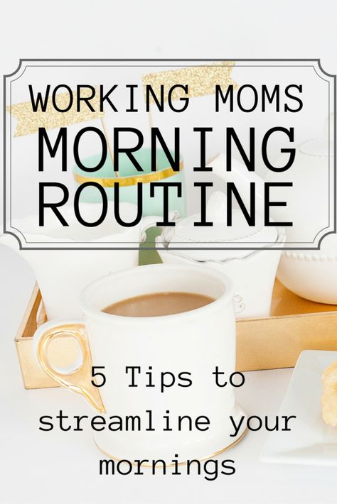 Working Moms Morning Routine: 5 Tips to Streamline Your Morning Organisation, Working Mom Routine, Working Mom Schedule, Mom Routine, Mom Schedule, Working Mom Life, Working Mom Tips, Pumping Moms, Baby Sleep Problems