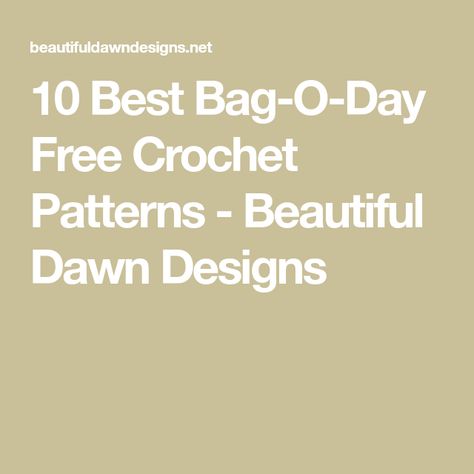 Crochet Tutorials, Bag O Day Crochet Free Pattern, Bag O Day Crochet Tutorials Free Pattern, Bag O Day Crochet, Beautiful Dawn, Crochet Free Pattern, Crochet Free, Best Bags, Free Crochet Patterns
