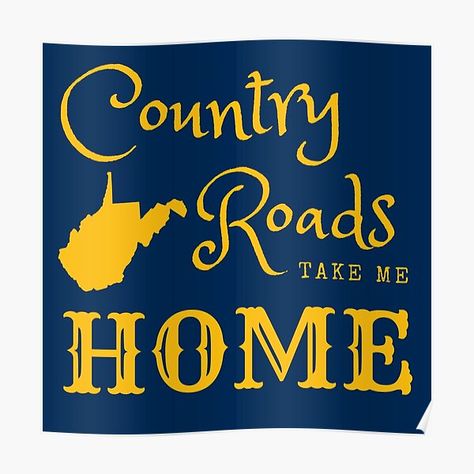 "Country Roads Take Me Home West Virginia Gold Blue" by rbaaronmattie | Redbubble West Virginia History, Wvu Mountaineers, Virginia History, Country Roads Take Me Home, West Virginia Mountaineer, Blue Poster, Wall Board, Take Me Home, Tapestry Throw