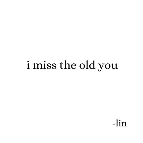 Missing A Toxic Person Quotes, I Miss The Old You Quotes For Him, I Wish We Never Met Quotes, I Will Miss You Forever, I Wish You Still Loved Me, I Wish I Never Met You Quotes, I Wish I Never Met You, I Miss The Old You Quotes, I Miss The Old Him