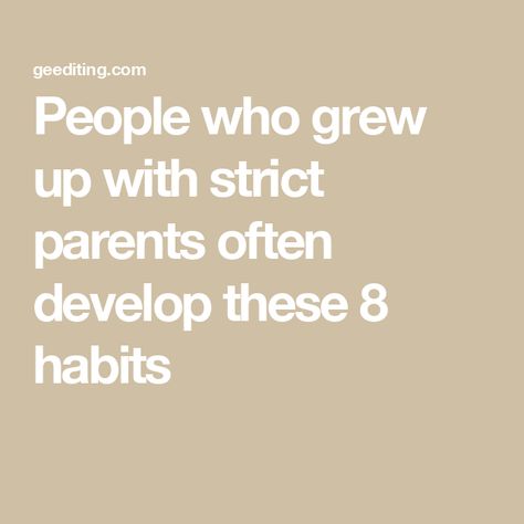 People who grew up with strict parents often develop these 8 habits Growing Up With Strict Parents So True, Social Media Apps For Strict Parents, Smothering Parents, How To Ask Parents For Social Media, Why Are My Parents So Strict, Strict Parents Outfits, Strict Parents Tips, Strict Parents Truths, Parent Problems