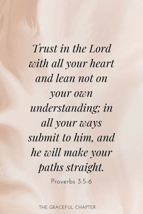 He Will Make Your Paths Straight, Bible Verses Vision Board, Submit Yourself To The Lord, Do Not Lean On Your Own Understanding, Bible Verses About Strength And Courage, Bible Verses For Strength And Courage, Trust In The Lord With All Your Heart, Proverbs 3 5 6 Wallpaper, Tattoo Verses