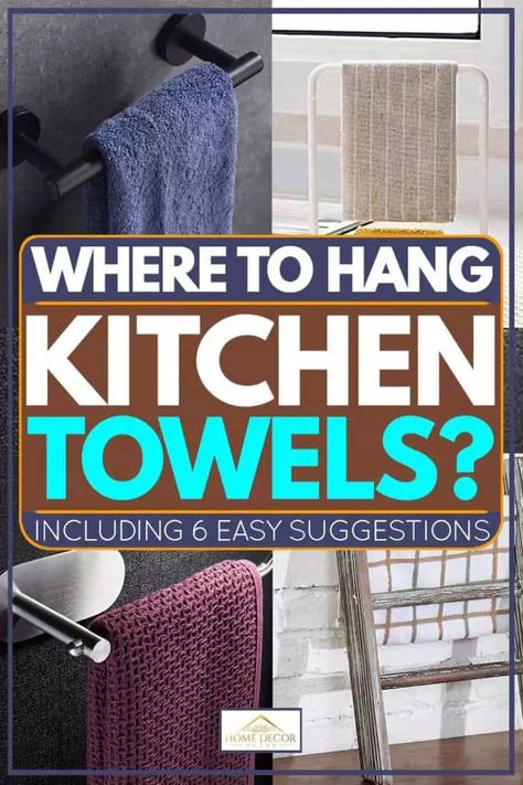 Where To Hang Kitchen Towels, How To Hang Kitchen Towels, Dish Towel Hanging Ideas, Kitchen Towel Hanging Ideas, Kitchen Towels Hanging Ideas, Hang Kitchen Towels, Dish Towel Storage, Bathroom Towel Hanging Ideas, Towel Hanging Ideas