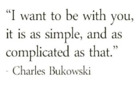 12+Times+Poet+Charles+Bukowski+Made+Us+Weak+In+The+Knees Bukowski, Bukowski Quotes Love, Passionate Love Quotes, Charles Bukowski Quotes, Literary Love Quotes, Best Success Quotes, Quotes Dream, Lovers Quotes, Weak In The Knees