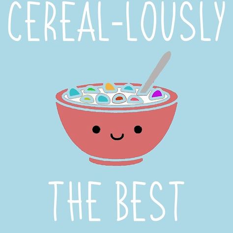 A funny food pun - cereal-lously the best. Punny, right? | Cereal-lously The Best Food Pun design Cereal Quotes Funny, Breakfast Puns Funny, Word Puns Funny, Encouragement Puns Funny, Food Pun Cards, Compliment Puns, Food Puns Funny, Pun Compliments, Funny Food Sayings