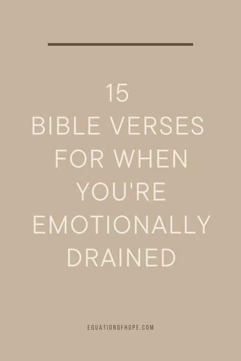 15 Bible Verses For When You're Emotionally Drained - EQUATIONOFHOPE Bible Verse About Finding Yourself, Scripture About Overcoming, Bible Verse For When You Are Struggling, Scripture For When You Feel Defeated, Bible Verse For Hard Days, Weary Bible Verse, Bible Truth Scriptures, Bible Verses For Frustration, Tired Bible Verse