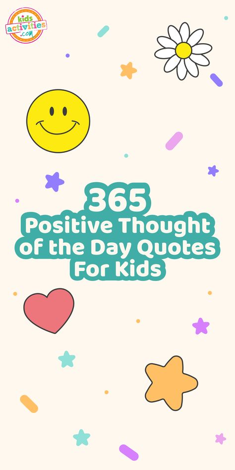 If you're looking for a bit of inspiration, we are sharing 365+ positive thought of the day quotes for kids + free printable calendar! Inspiring Words For Students, Good Day Motivation Quotes, 365 Inspirational Quotes List, Classroom Quote Of The Day, Daily Quotes For Students, Word Of The Day For Students, Cute Quotes For School, Positive Thought For The Day Happiness, Kids Quotes From Mom Short