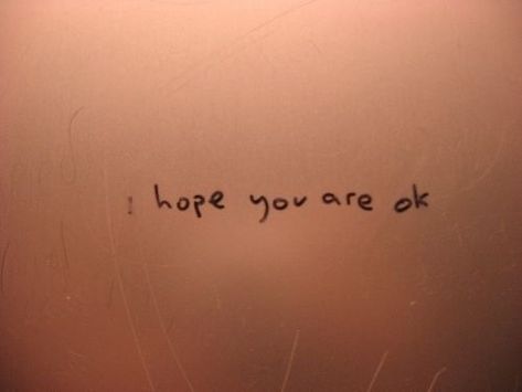 Hope You Are Doing Ok Quotes, Passing Notes, Safe Quotes, It Will Be Ok Quotes, Fine Quotes, Everything Is Ok, I Hope You Know, Are You Ok, Missing You So Much