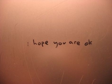 Tumblr, Hope You Are Doing Ok Quotes, Passing Notes, Safe Quotes, It Will Be Ok Quotes, Fine Quotes, Everything Is Ok, Are You Ok, Good To See You