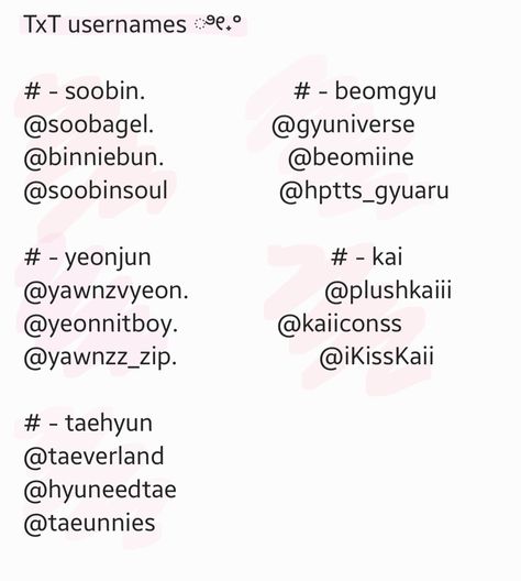 txt usernames ! By serveral requests <3 feel free to use but not repost ^^ #txt #usernames #kpop #kai #beomgyu #yeonjun #soobin #taehyun #chaeshire #nwjnspage #dolluvphin #minjestic Cute Username Ideas Names Kpop, Kpop Instagram Username Ideas, Cute Usernames Kpop, Usernames For Kpop Stans, Yeonjun Username Ideas, Seventeen Username Ideas Kpop, Nayeon Username Ideas, Aesthetic Kpop Usernames Ideas, Seventeen Username Ideas Instagram