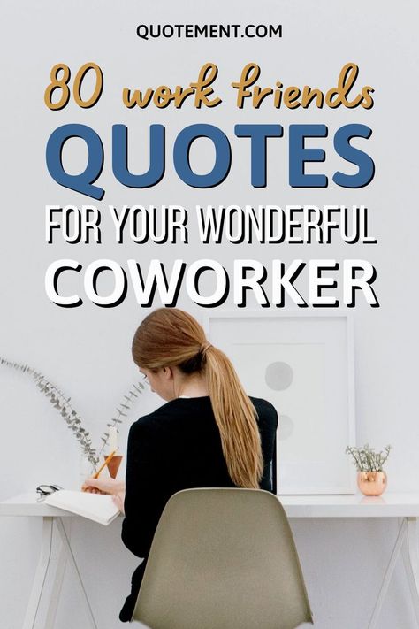 Find out why these wonderful work friends quotes will put a smile on your amazing work fellows' faces. Find a perfect quote in seconds! Work Sisters Quotes Friends, Encouraging Coworkers Quotes, Coworkers To Friends Quotes, Coworkers Become Family Quotes, Working Friends Quotes, Quotes About Co Workers Friends, Coworkers That Become Friends Quotes, Best Coworkers Funny, Positive Coworker Quotes