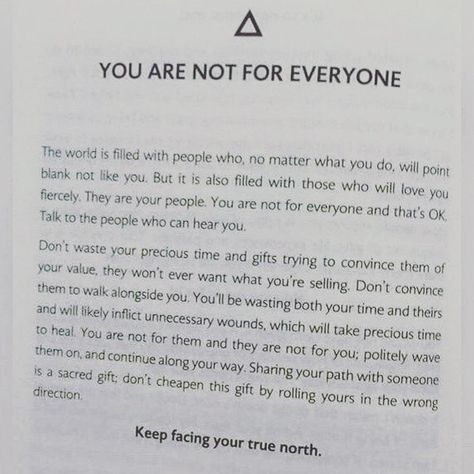 You are not for everyone. Keep facing your true north. Love For Me, Lesson Learned, Infj, Note To Self, Lessons Learned, Good Advice, Beautiful Words, Book Quotes, Inspirational Words