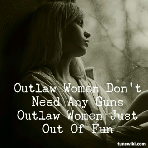 Outlaw women Lyric Art, Outlaw Women, Britt Nicole, Blame Game, Outlaw Country, Urban Cowboy, Hollywood Undead, Country Roads Take Me Home, Music Concert