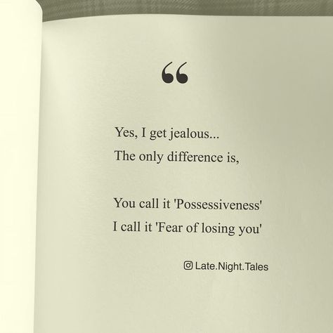 Yes, I get jealous... The only difference is, You call it 'Possessiveness' I call it 'Fear of losing you' ‍ ‍ ‍ ‍ ‍ Please share in your… Fear Of Friendship, Fear Of Losing Friends Quotes, Quotes On Possessiveness Love, Possessive Friends Quotes, Fear Of Losing You, Possessive Love Quotes, Possessiveness Quotes, Possesive Quotes, Possessive Quotes