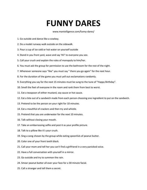 75 Incredibly Funny Dares - The only list you'll need! | Funny dares, Good truth or dares, Funny truth or dare Funny Truth Or Dare, Funny Dares, Good Truth Or Dares, Fun Dares, Truth Or Dare Games, Truth Or Dare Questions, Dare Games, Dare Questions, Teen Party Games