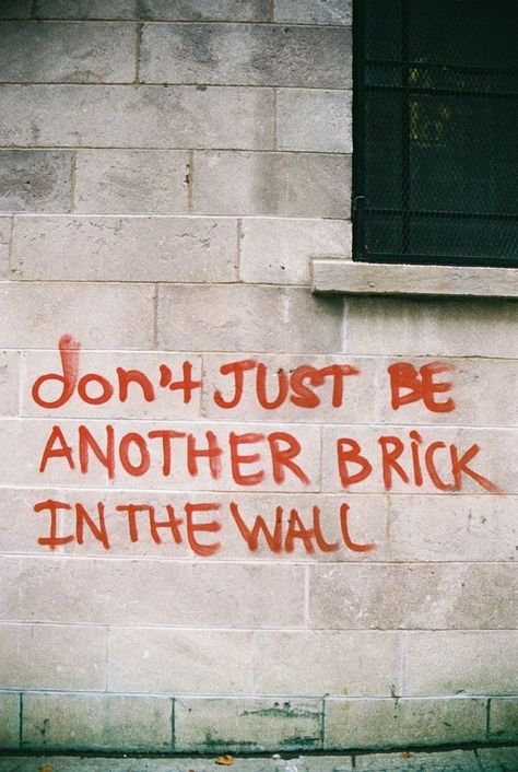 10 Inspirational Quotes Of The Day (154) Picture Quotes, Pink Floyd, Graffiti Quotes, Street Quotes, Brick In The Wall, Cărți Harry Potter, The Words, Beautiful Words, Mantra