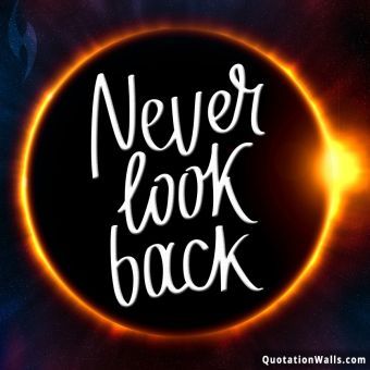 Never Look Back Motivational Whatsapp DP | Whatsapp Profile Picture Quotes About Life Changing, Image For Dp, Motivational Dp, Complicated Quotes, Happy Birthday For Her, Dp For Whatsapp Profile, Physiological Facts, Life Challenge, Dp Whatsapp