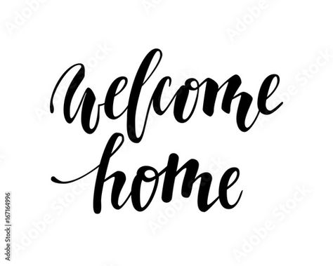 Stock Image: welcome home. Hand drawn calligraphy and brush pen lettering. Hand Drawn, Hand Drawn Calligraphy, Pen Lettering, Brush Pen Lettering, Brush Pen, Welcome Home, Adobe Stock, Stock Vector, Calligraphy