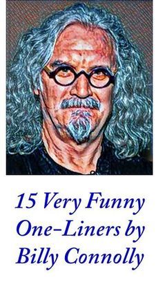 Humour, Billy Connolly, Cash Quotes, One Liner Jokes, One Liners, One Liner Quotes, Funny One Liners, Great Jokes, 10 Dinner