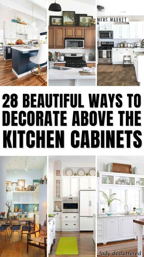 28 Beautiful Ways to Decorate Above the Kitchen Cabinets Above The Kitchen Cabinet Decor, Top Kitchen Cabinets Decor, Above The Kitchen Cabinets, Above Kitchen Cabinets Decor Ideas, Top Of Cabinet Decor, Above Kitchen Cabinets Decor, Space Above Kitchen Cabinets, Above Cabinet Decor, Top Of Kitchen Cabinets