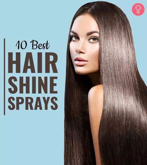 11 Best Hair Shine Sprays – 2020 For Shiny Hair, Hair Shine Spray, Anti Frizz Spray, Shine Spray, Heat Styling, Lifeless Hair, Glossy Hair, Dull Hair, Hair Shine