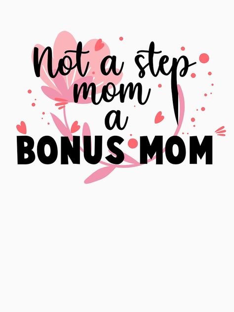 Mothers Day For Step Moms, Being A Step Mom Quotes, Bonus Mom Mothers Day Quotes, Step Mom Mothers Day Quotes, Bonus Mom Quotes From Daughter, Step Mom Quotes Being A Stepmom, Bonus Mom Shirts, Cuba Party, Bonus Mom Shirt